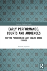 Image for Early Performance: Courts and Audiences