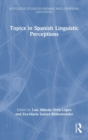 Image for Topics in Spanish Linguistic Perceptions