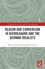 Image for Reason and conversion in Kierkegaard and the German idealists