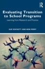 Image for Evaluating transition to school programs  : learning from research and practice