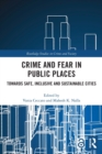 Image for Crime and fear in public places  : towards safe, inclusive and sustainable cities