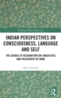 Image for Indian Perspectives on Consciousness, Language and Self