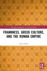 Image for Frankness, Greek culture, and the Roman empire