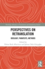 Image for Perspectives on retranslation  : ideology, paratexts, methods