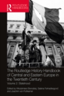 Image for The Routledge history handbook of Central and Eastern Europe in the twentieth centuryVolume 2,: Statehood