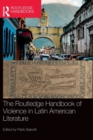 Image for The Routledge Handbook of Violence in Latin American Literature