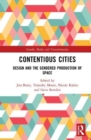 Image for Contentious cities  : design and the gendered production of space