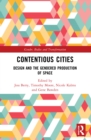 Image for Contentious cities  : design and the gendered production of space