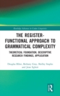Image for The Register-Functional Approach to Grammatical Complexity