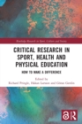 Image for Critical research in sport, health and physical education  : how to make a difference