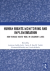 Image for Human rights monitoring and implementation  : how to make rights &#39;real&#39; in children&#39;s lives
