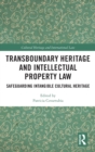 Image for Transboundary Heritage and Intellectual Property Law