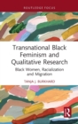 Image for Transnational Black feminism and qualitative research  : Black women, racialization and migration