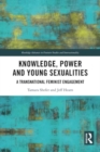 Image for Knowledge, power and young sexualities  : a transnational feminist engagement