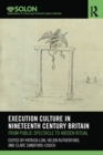 Image for Execution culture in nineteenth century Britain  : from public spectacle to hidden ritual