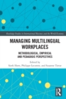 Image for Managing multilingual workplaces  : methodological, empirical and pedagogic perspectives