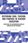 Image for Restoring Soul, Passion, and Purpose in Teacher Education