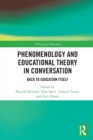 Image for Phenomenology and educational theory in conversation  : back to education itself