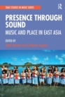 Image for Presence through sound  : music and place in East Asia