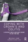 Image for Coping with Crohn&#39;s and colitis  : a patient and clinician&#39;s guide to CBT for IBD
