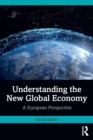 Image for Understanding the new global economy  : a European perspective