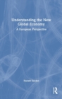 Image for Understanding the new global economy  : a European perspective