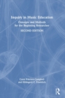 Image for Inquiry in music education  : concepts and methods for the beginning researcher