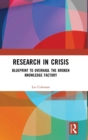 Image for Research in crisis  : blueprint to overhaul the broken knowledge factory