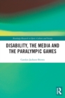 Image for Disability, the Media and the Paralympic Games