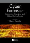 Image for Cyber forensics  : examining emerging and hybrid technologies