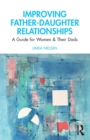 Image for Improving father-daughter relationships  : a guide for women and their dads