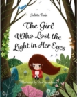 Image for The girl who lost the light in her eyes  : a storybook to support children and young people who experience loss