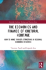 Image for The Economics and Finance of Cultural Heritage
