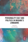 Image for Personality Cult and Politics in Mugabe’s Zimbabwe