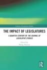 Image for The impact of legislatures  : a quarter-century of The journal of legislative studies