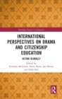 Image for International perspectives on drama and citizenship education  : acting globally