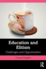 Image for Education and elitism  : challenges and opportunities