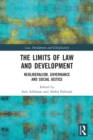 Image for The limits of law and development  : neoliberalism, governance and social justice