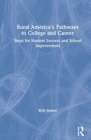 Image for Rural America&#39;s pathways to college and career  : steps for student success and school improvement