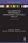Image for Collaborative performance management for public health  : a practical guide