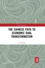 Image for The Chinese Path to Economic Dual Transformation