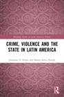 Image for Crime, Violence and the State in Latin America