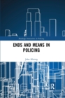 Image for Ends and Means in Policing