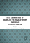 Image for Free communities of color and the revolutionary Caribbean  : overturning, or turning back?