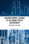 Image for Organizational Change in an Urban Police Department