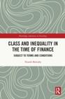 Image for Class and inequality in the time of finance  : subject to terms and conditions