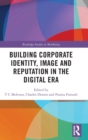 Image for Building Corporate Identity, Image and Reputation in the Digital Era