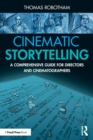 Image for Cinematic storytelling  : a comprehensive guide for directors and cinematographers