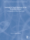 Image for Learning to Teach Business in the Secondary School