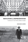 Image for Reification and representation  : architecture in the politico-media-complex